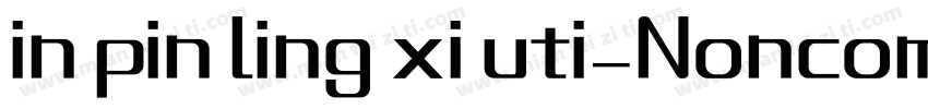 in pin ling xi uti_Noncommercial字体转换